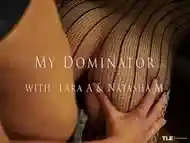 My Dominator 2 - Lara A &amp; Natasha M - TheLifeErotic