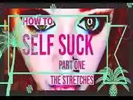 How to Self Suck for Newbies PT 1 The Stretches