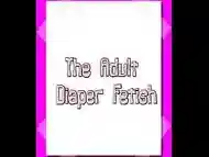 The Adult Diaper Fetish by Goddess Lana