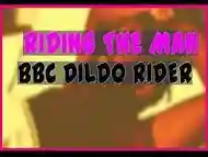 The BBC Dildo Rider RIDING THE MAN