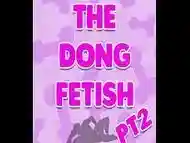 The Dong Fetish pt2 by Goddess Lana