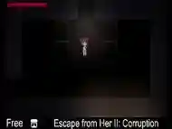 Escape from Her II: Corruption